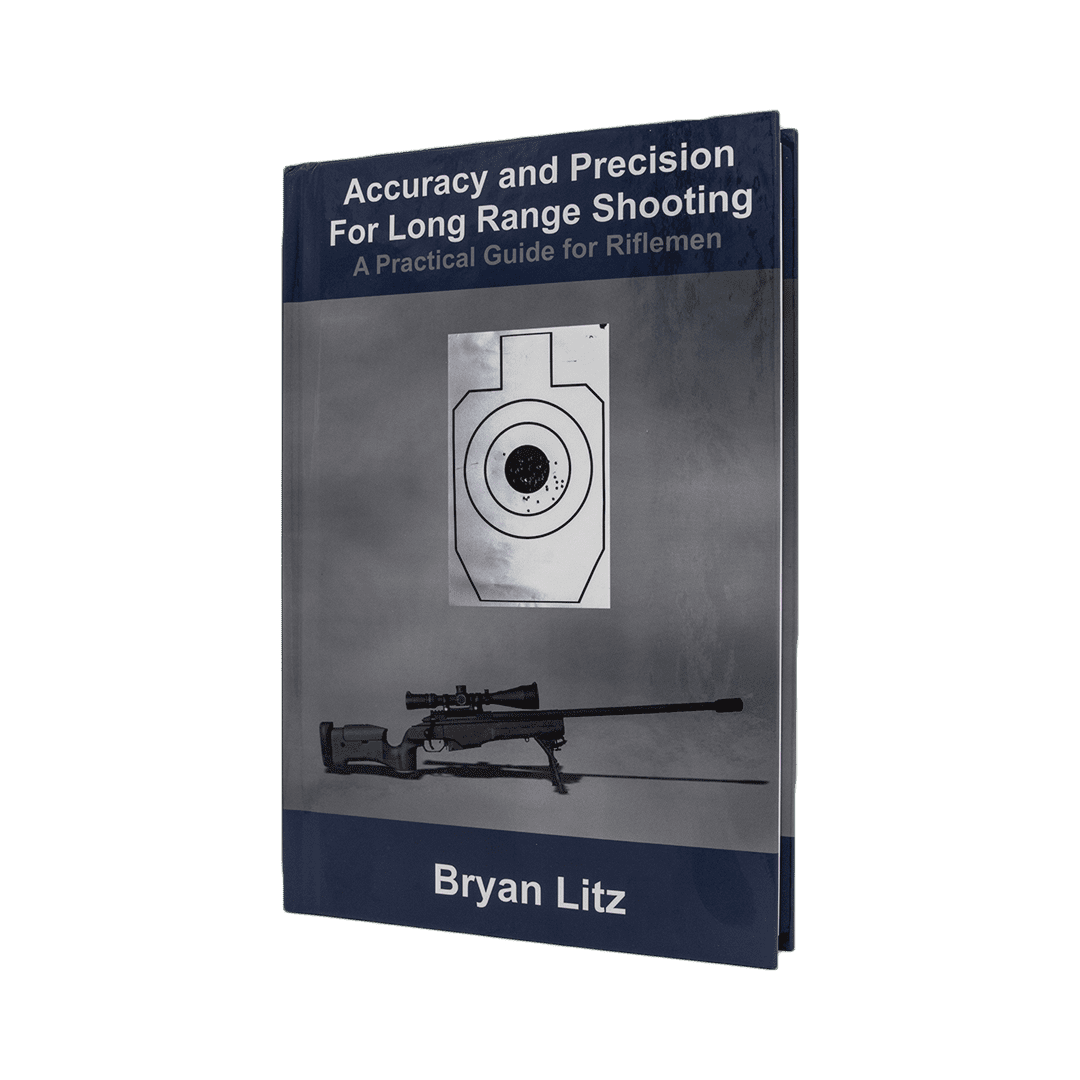 Accuracy and Precision for Long Range Shooting (A Practical Guide for Riflemen) by Bryan Litz